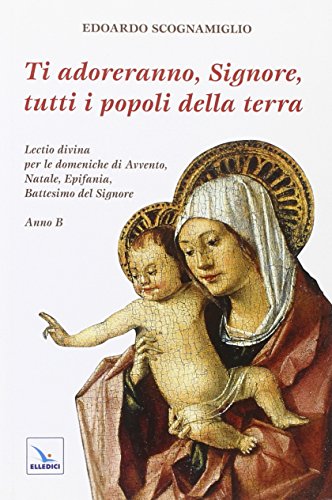 Ti adoreranno, Signore, tutti i popoli della terra. Lectio divina …