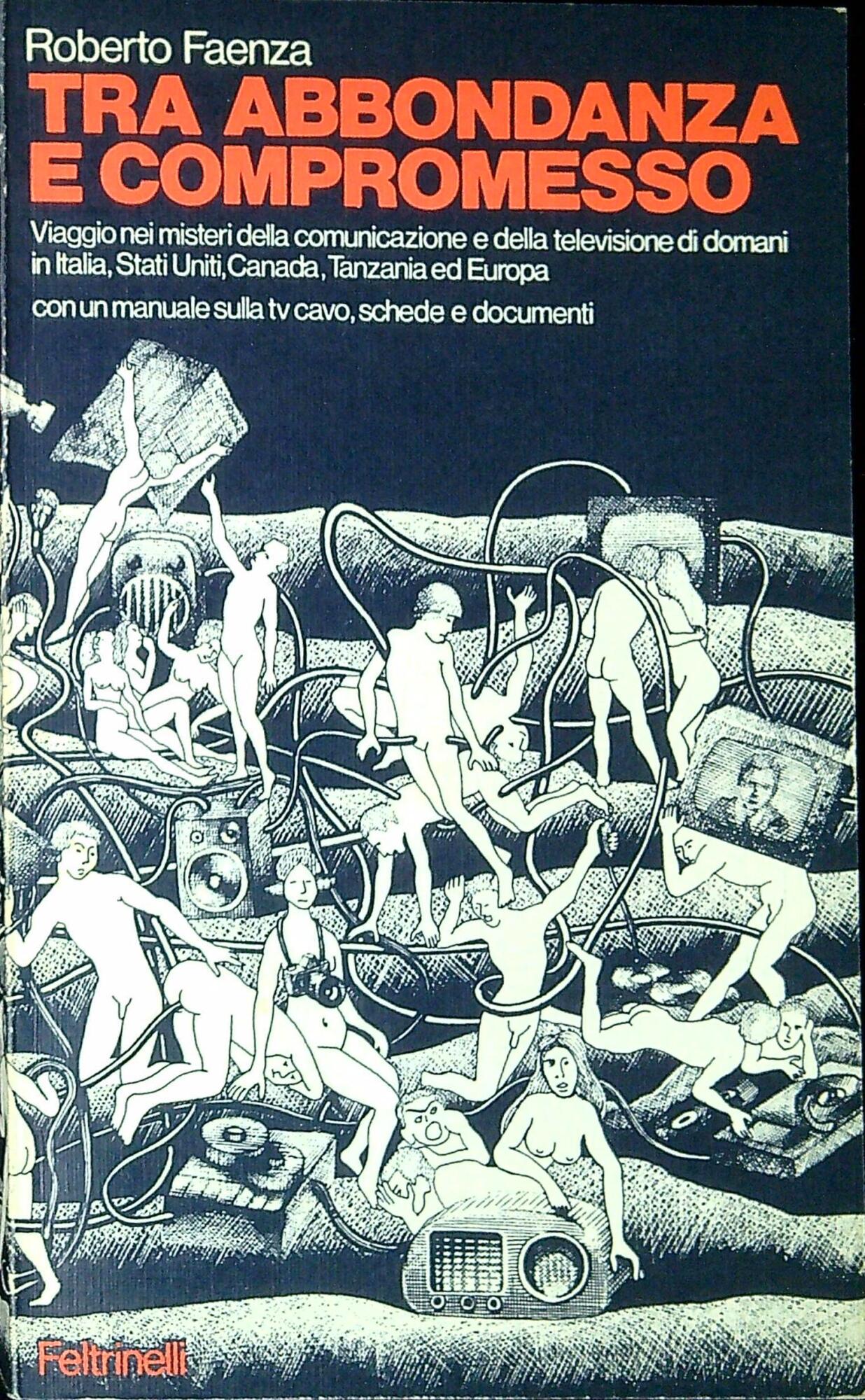 Tra abbondanza e compromesso : viaggio nei misteri della comunicazione …
