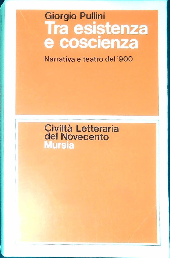 Tra esistenza e coscienza. Narrativa e teatro del '900