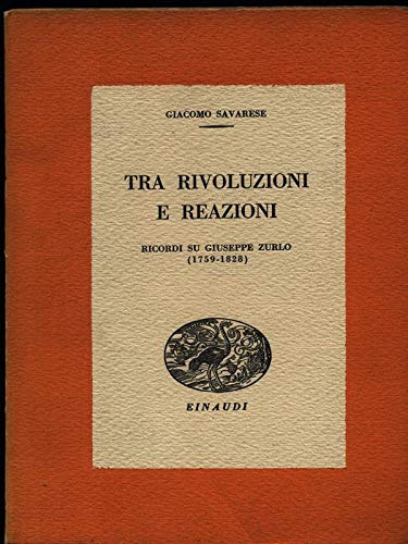 Tra rivoluzioni e reazioni. Ricordi su Giuseppe Zurlo (1759 - …