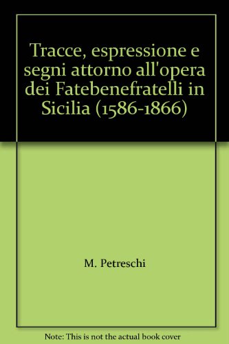 Tracce, espressione e segni attorno all'opera dei Fatebenefratelli in Sicilia …
