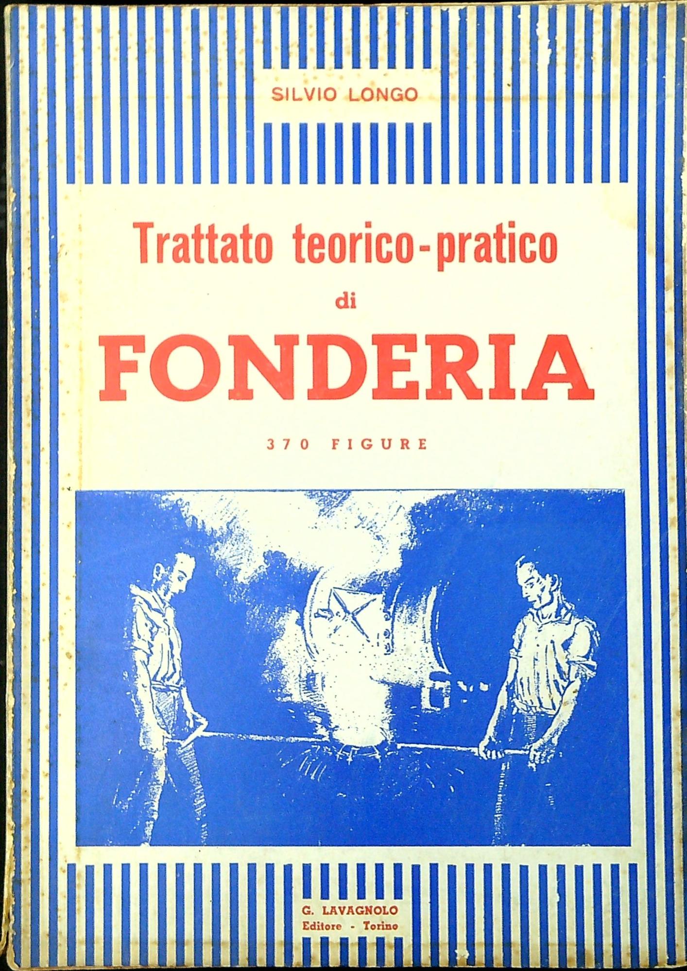 Trattato teorico-pratico di fonderia