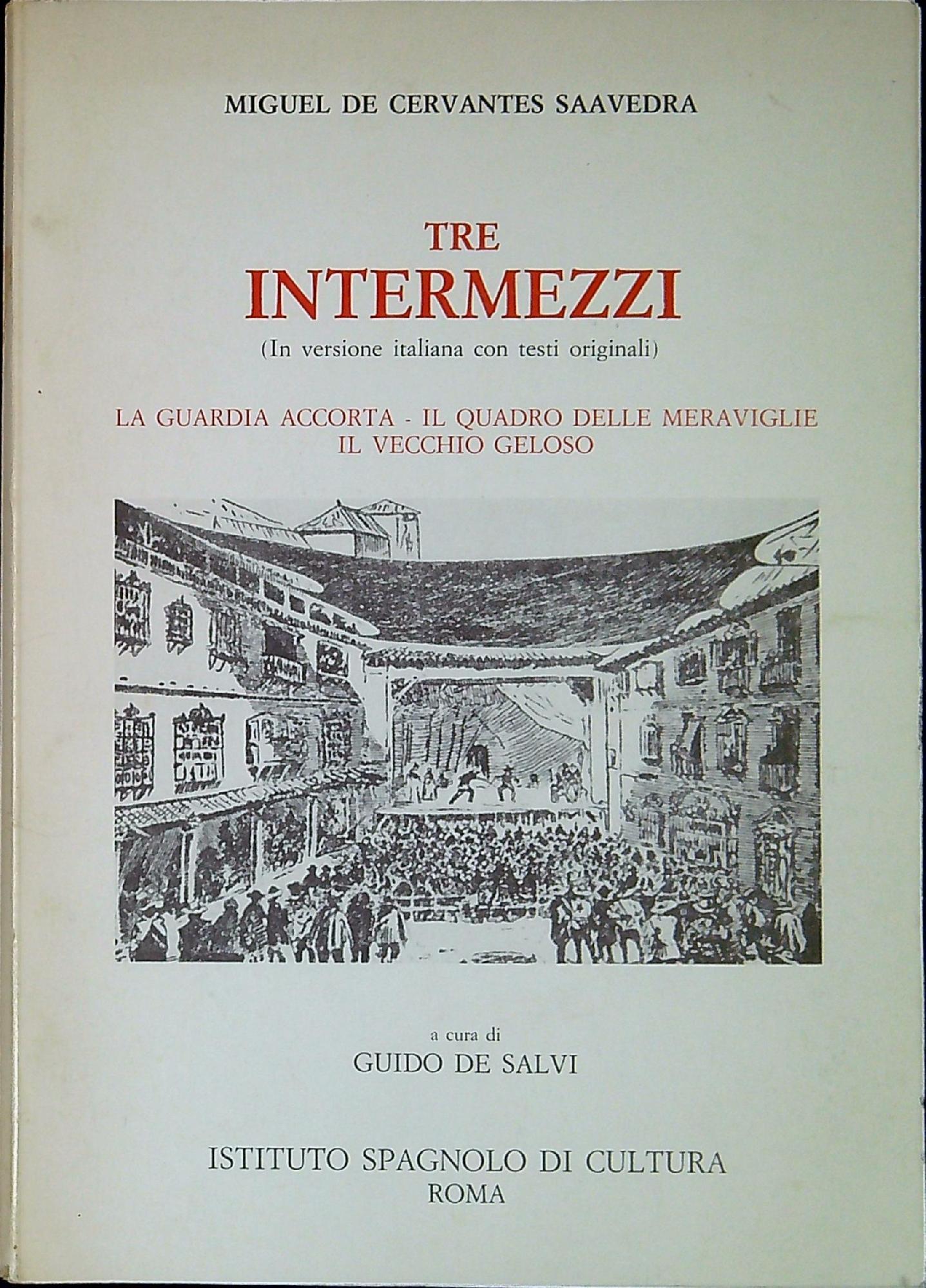Tre intermezzi : La guardia accorta, Il quadro delle meraviglie, …