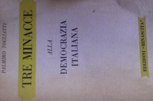 Tre minacce alla democrazia italiana.
