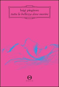 Tutta la bellezza deve morire