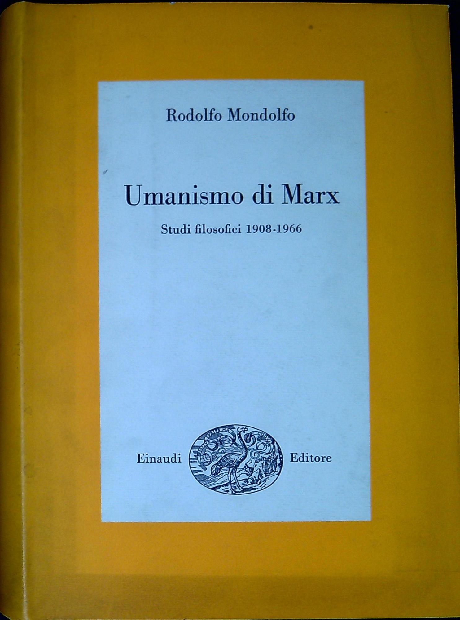 Umanismo di Marx : studi filosofici 1908-1966