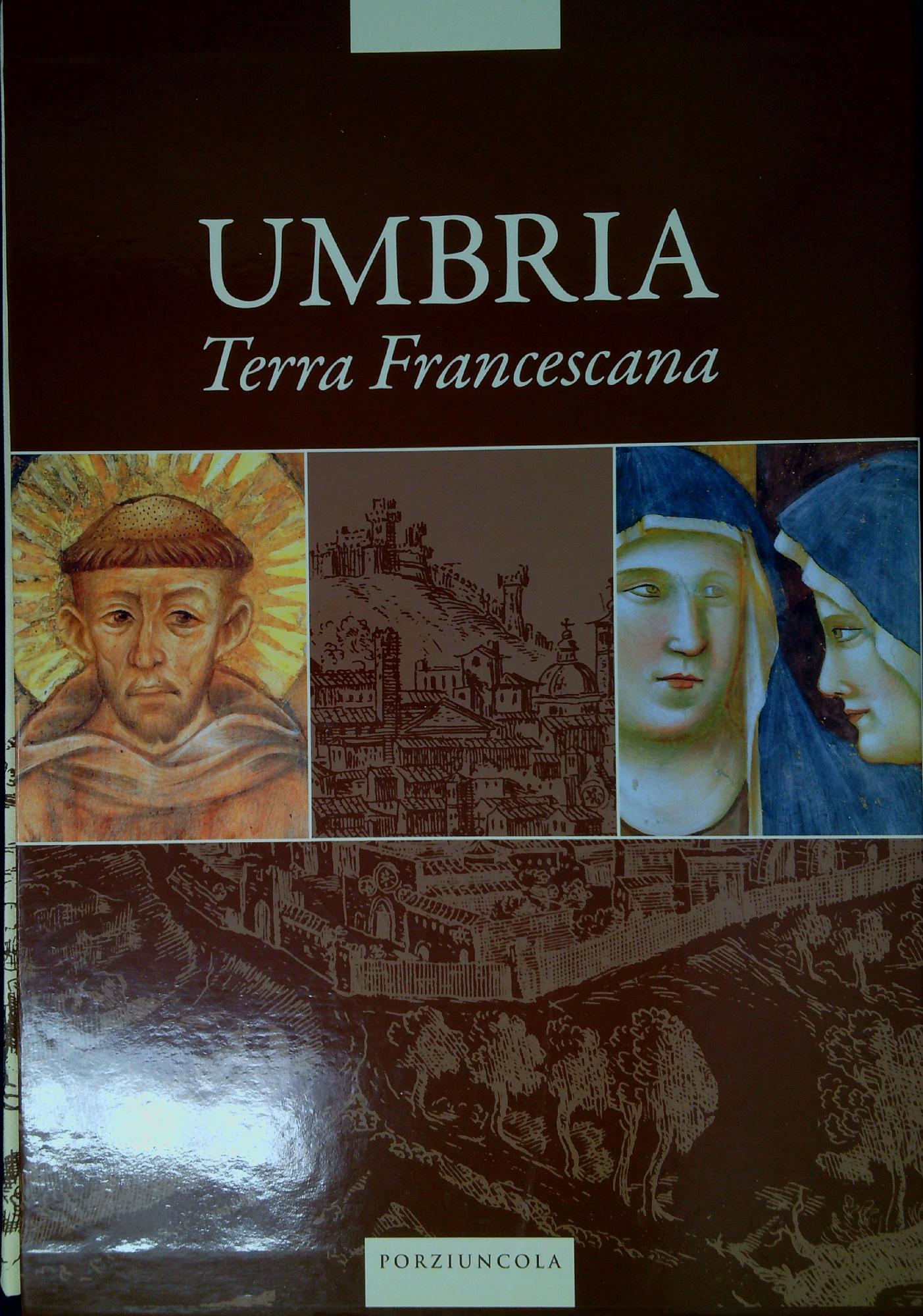 Umbria : terra francescana