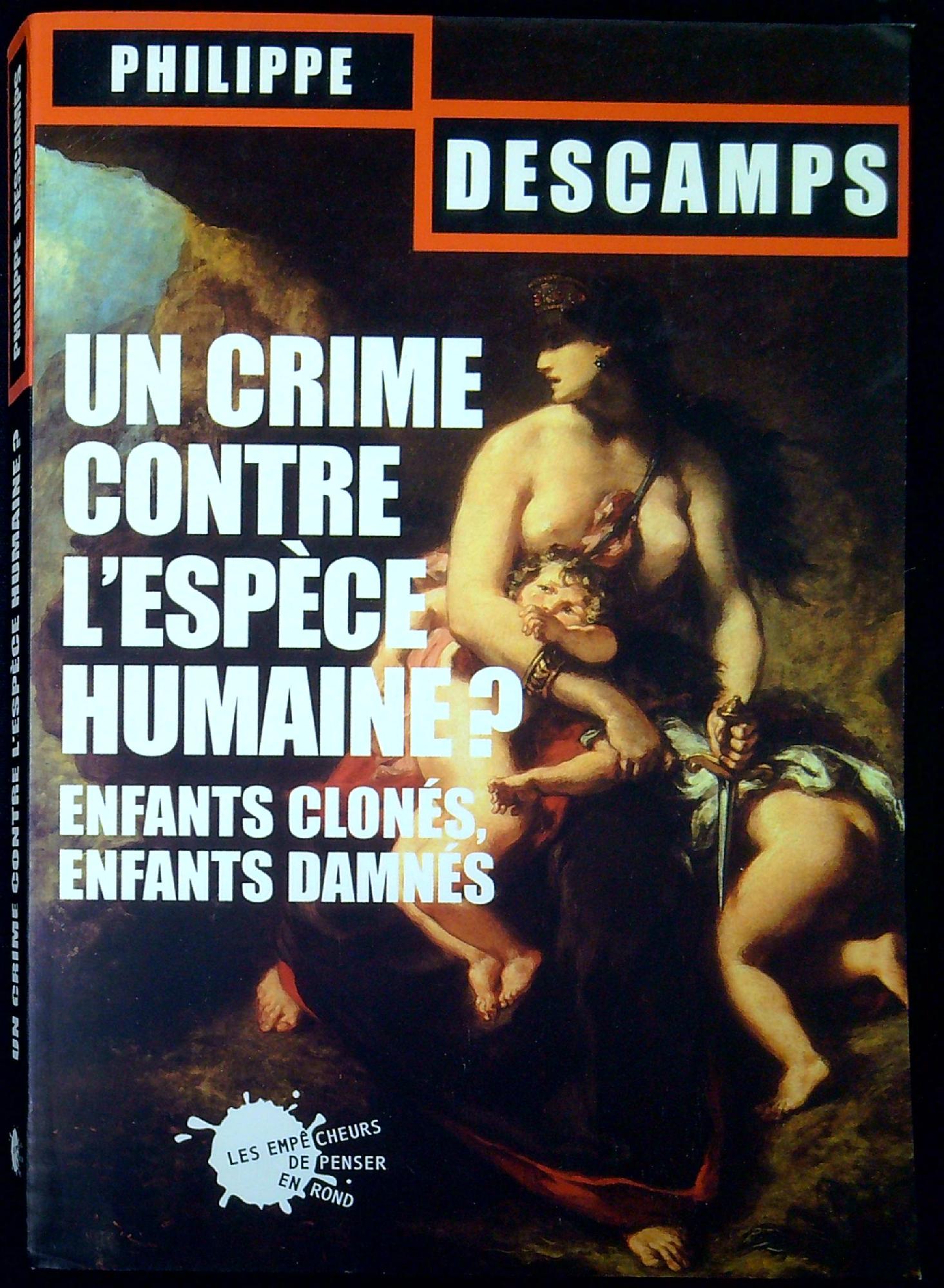 Un crime contre l'espèce humaine ? : Enfants clonés, enfants …