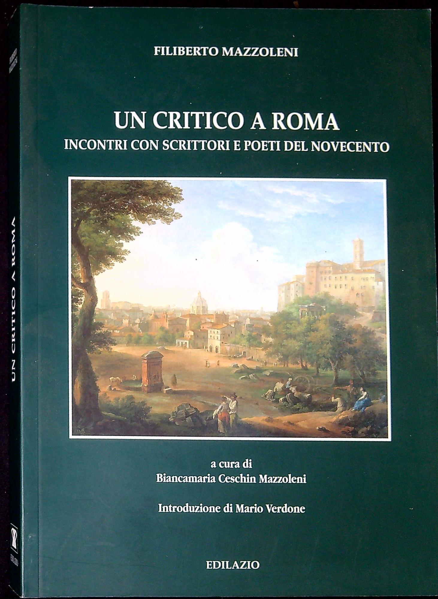 Un critico a Roma : incontri con scrittori e poeti …