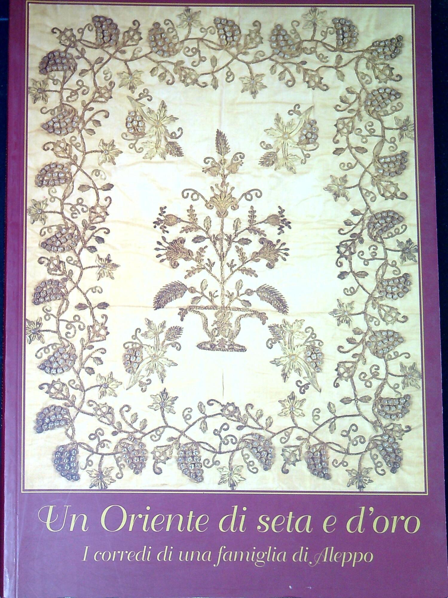 Un Oriente di seta e d'oro: i corredi di una …