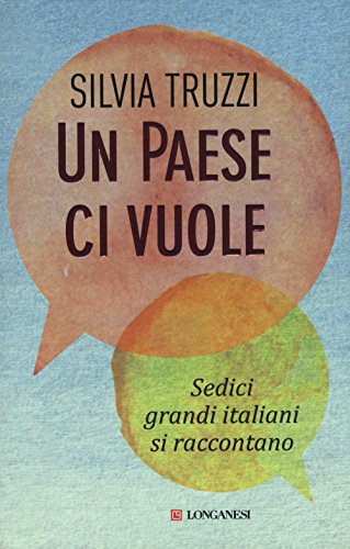 Un Paese ci vuole. Sedici grandi italiani si raccontano