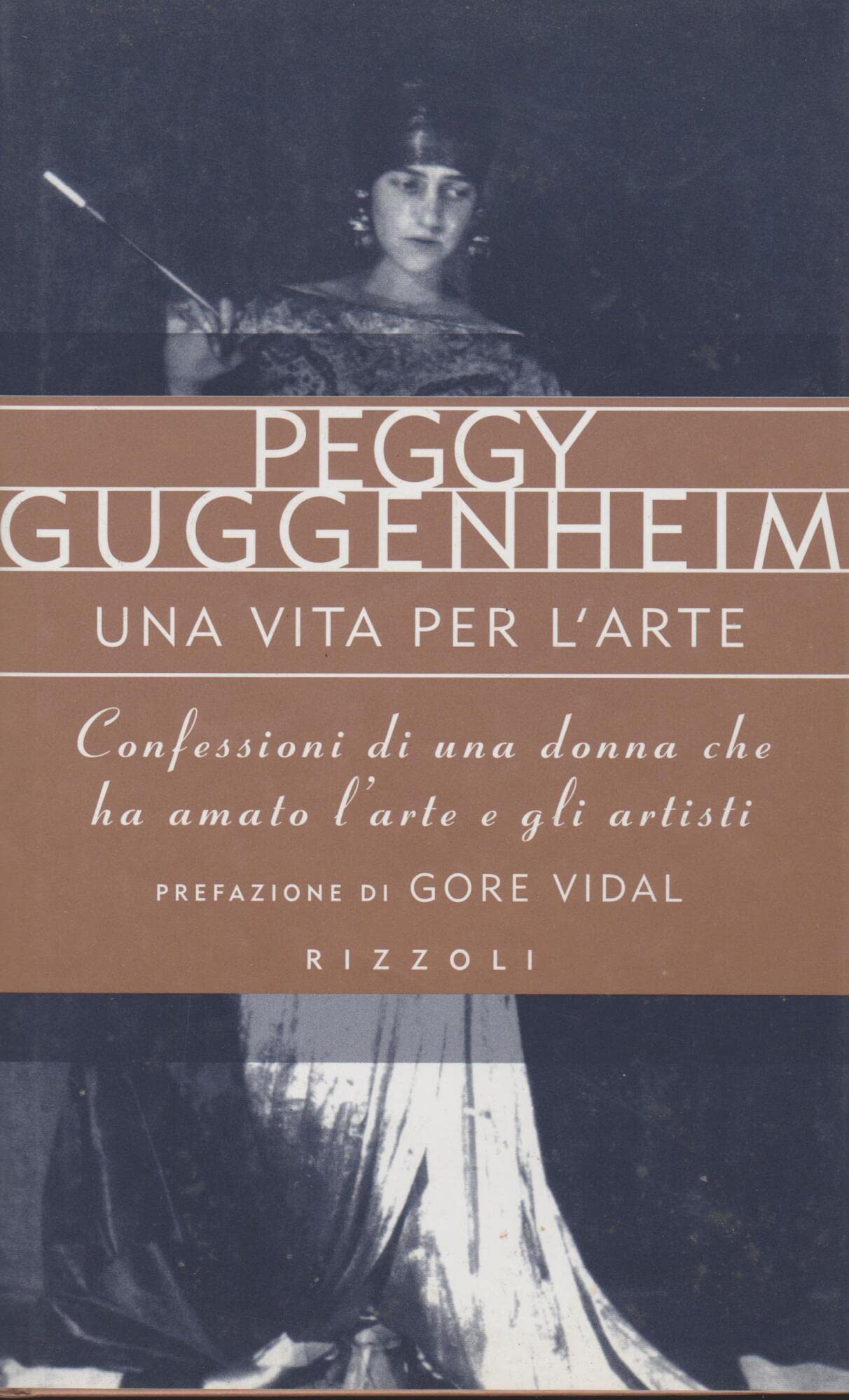 Una vita per l'arte. Confessioni di una donna che ha …