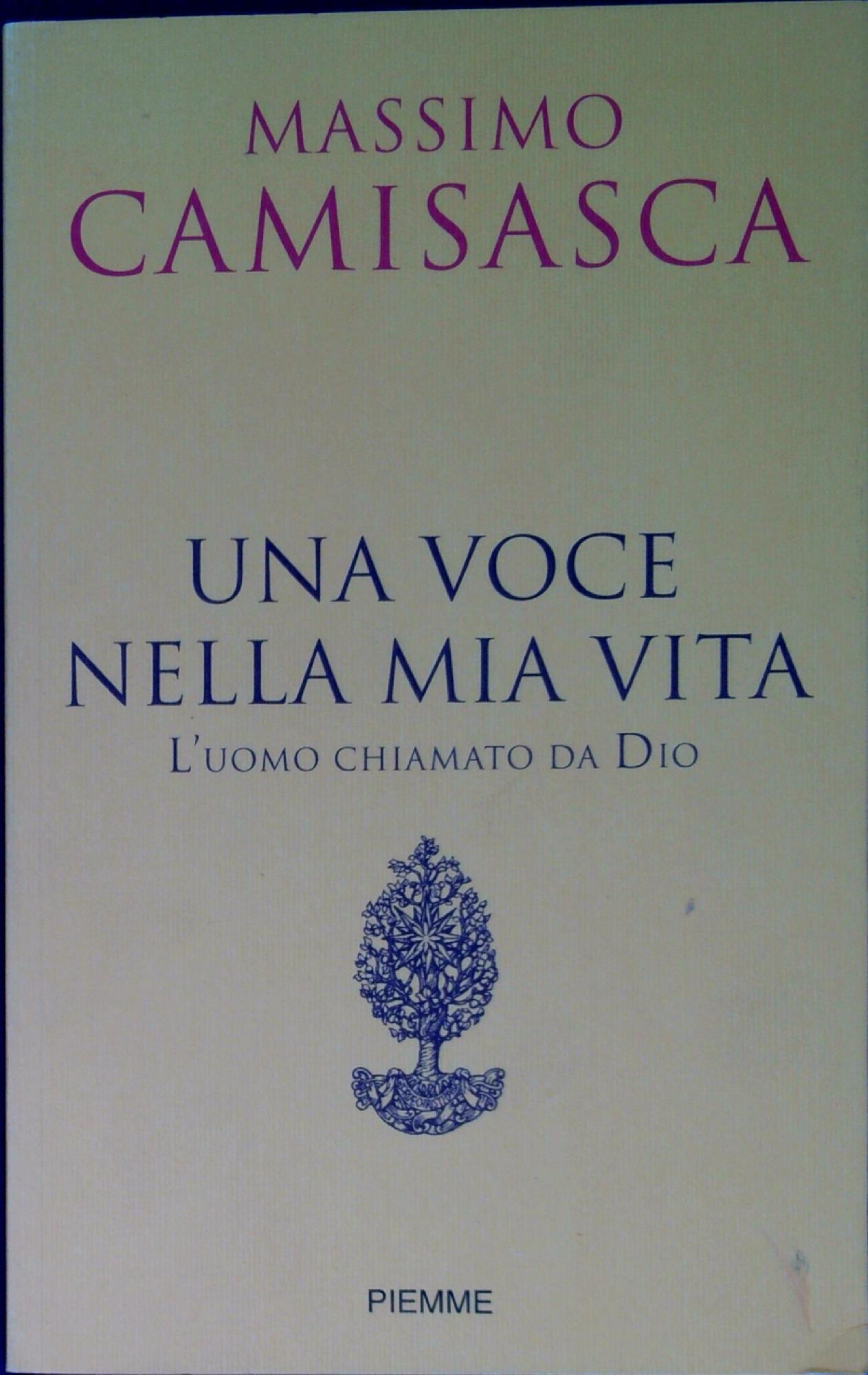 Una voce nella mia vita. L'uomo chiamato da Dio