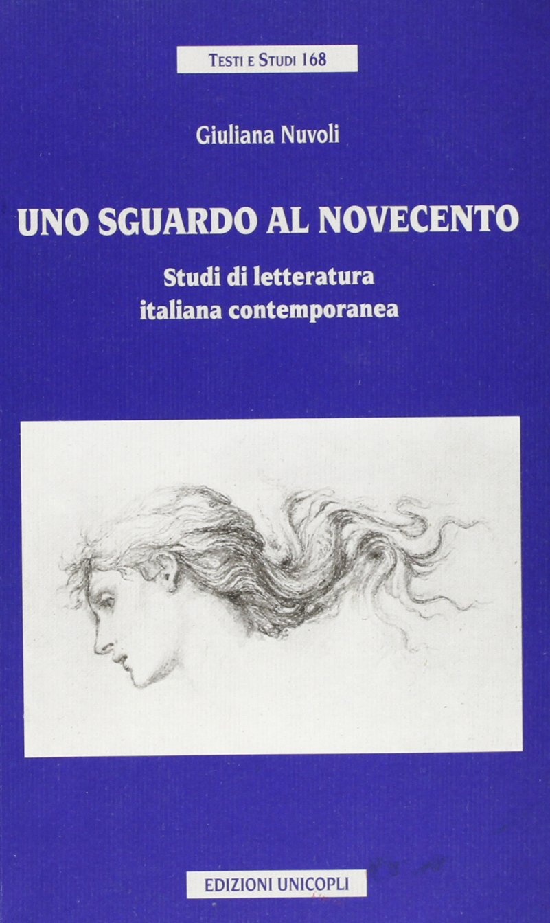 Uno sguardo al Novecento. Studi di letteratura italiana contemporanea