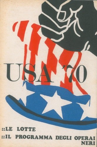 Usa '70. Le Lotte. Il Programma Degli Operai Neri