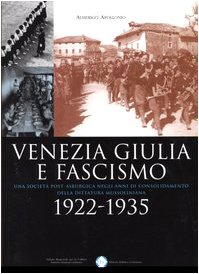 Venezia Giulia e fascismo 1922-1935. Una società post-asburgica negli anni …