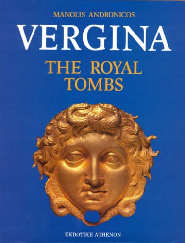 Vergina: The Royal Tombs [Lingua Inglese]: The Royal Tombs and …
