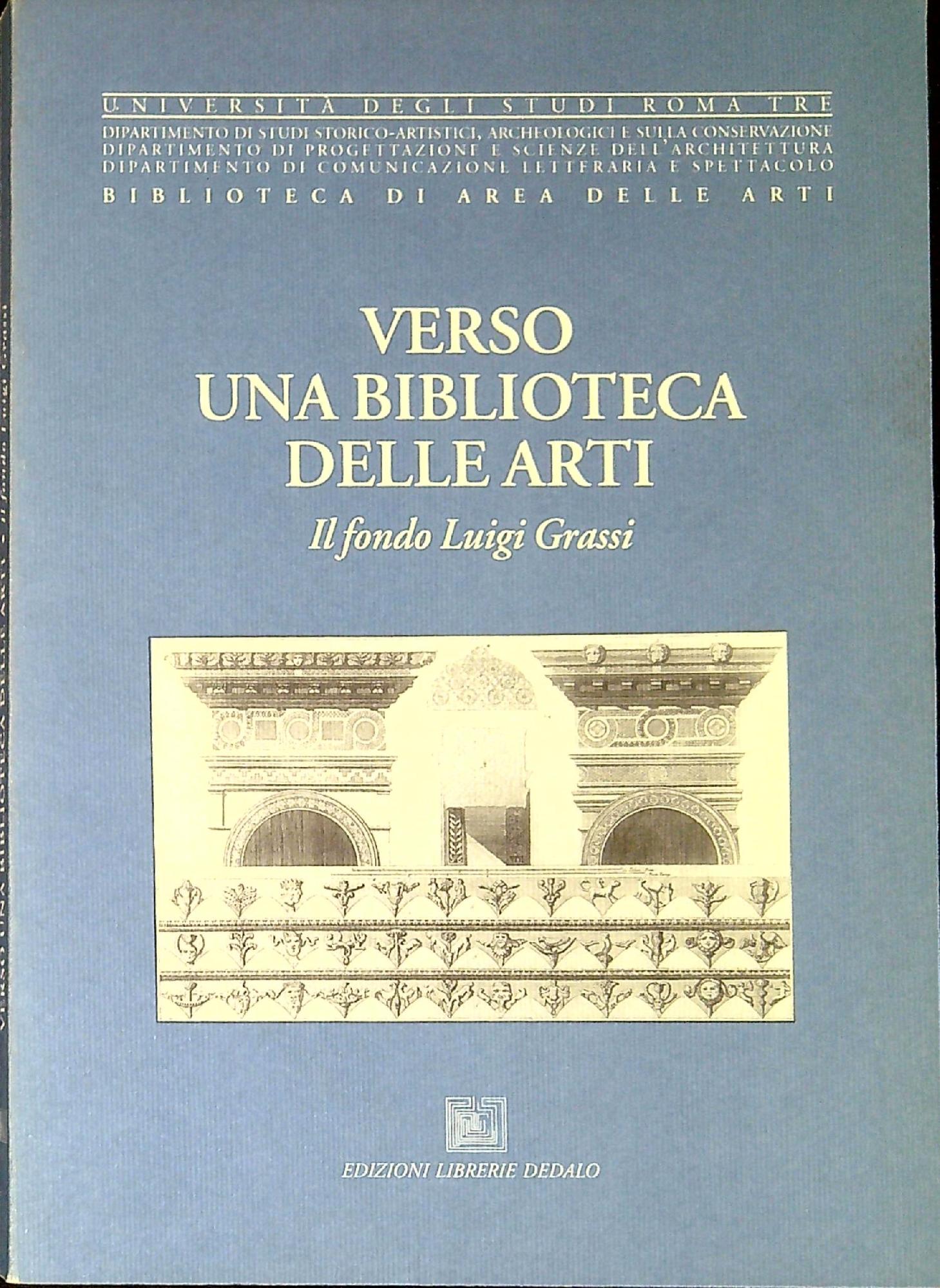 Verso una biblioteca delle arti : il fondo Luigi Grassi