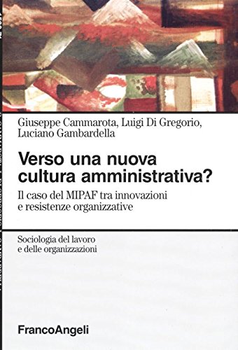 Verso una nuova cultura amministrativa? Il caso del MIPAF tra …