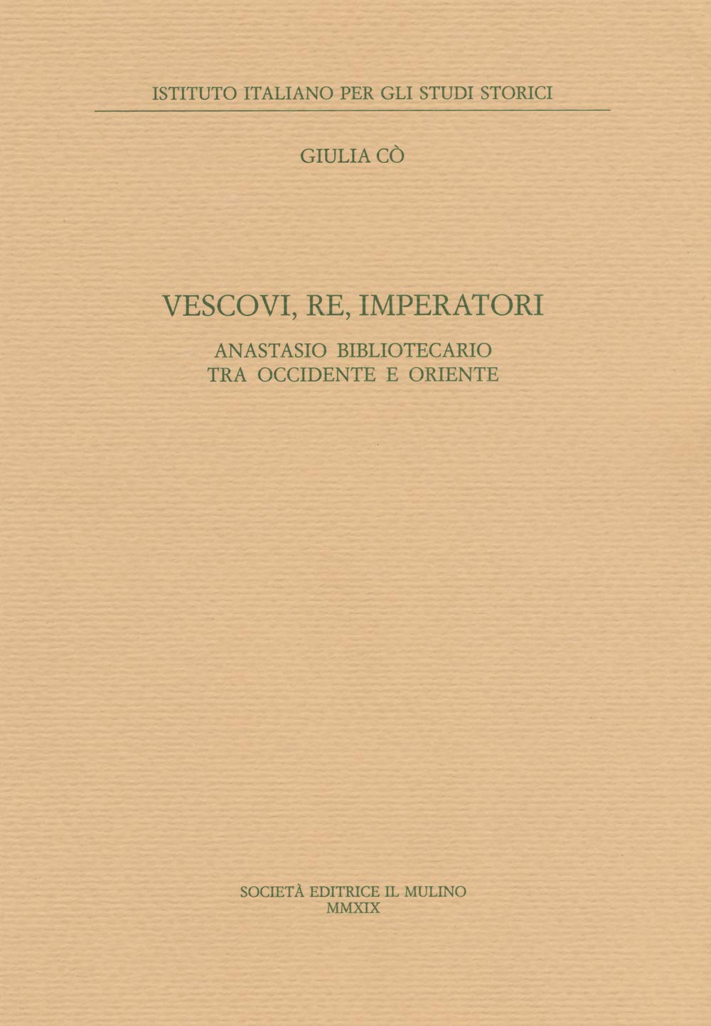 Vescovi, re, imperatori. Anastasio Bibliotecario fra Occidente e Oriente