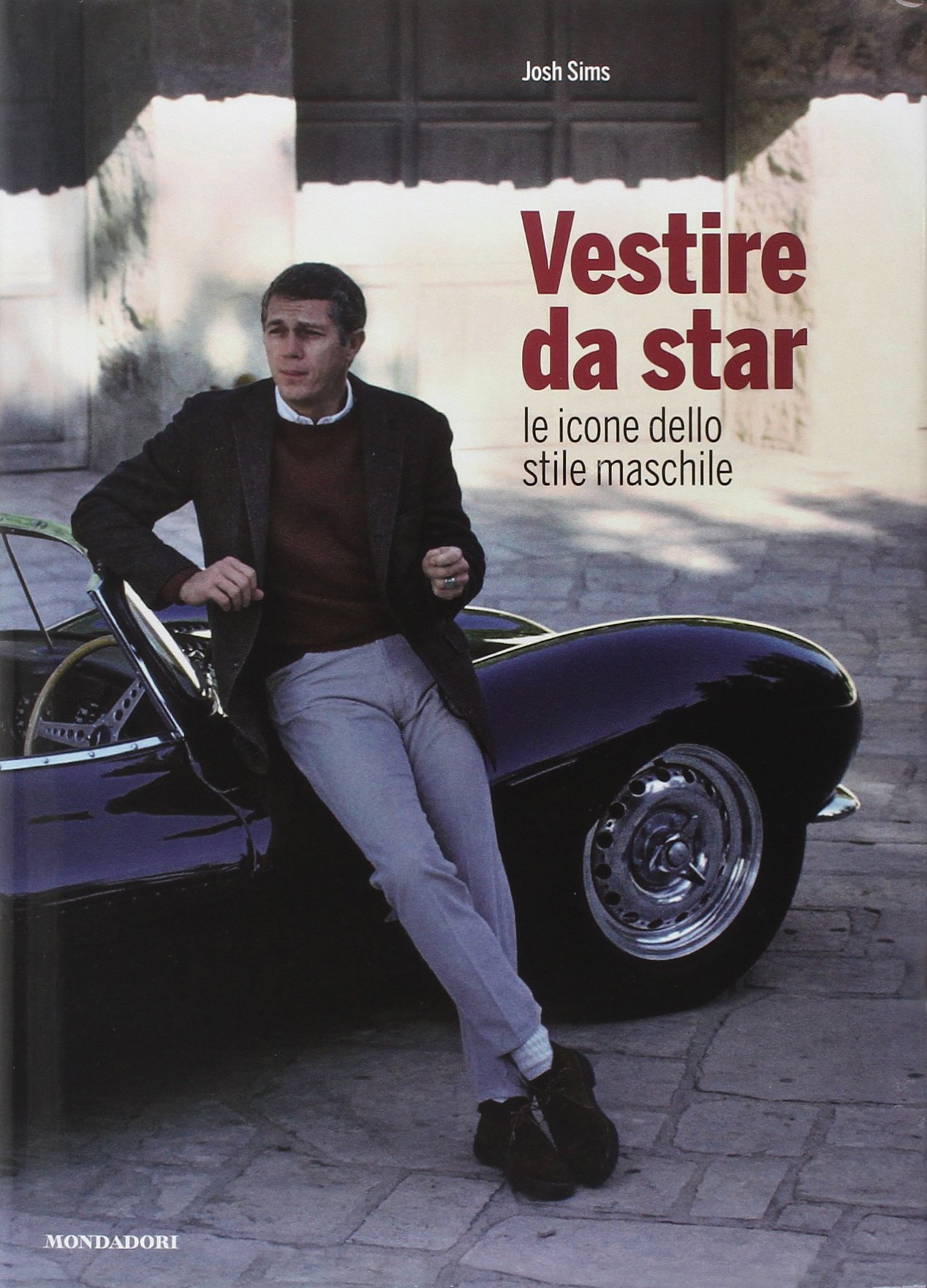 Vestire da star. Le icone dello stile maschile. Ediz. illustrata