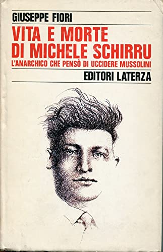 Vita e morte di Michele Schirru. L'anarchico che pensÃ² di …