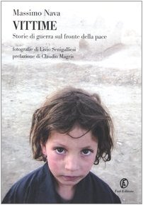 Vittime. Storie di guerra sul fronte della pace