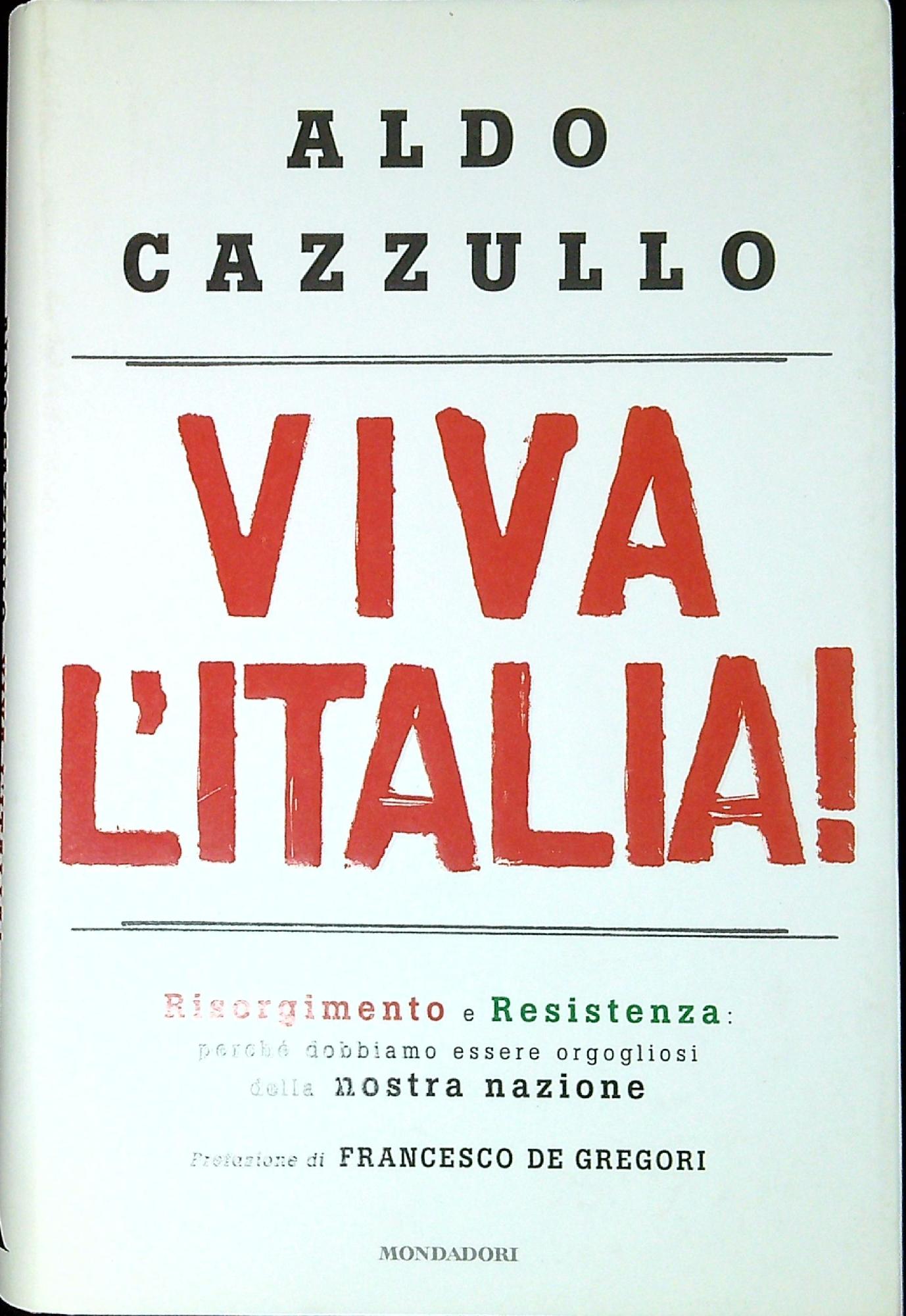 Viva l'Italia! : Risorgimento e Resistenza: perché dobbiamo essere orgogliosi …