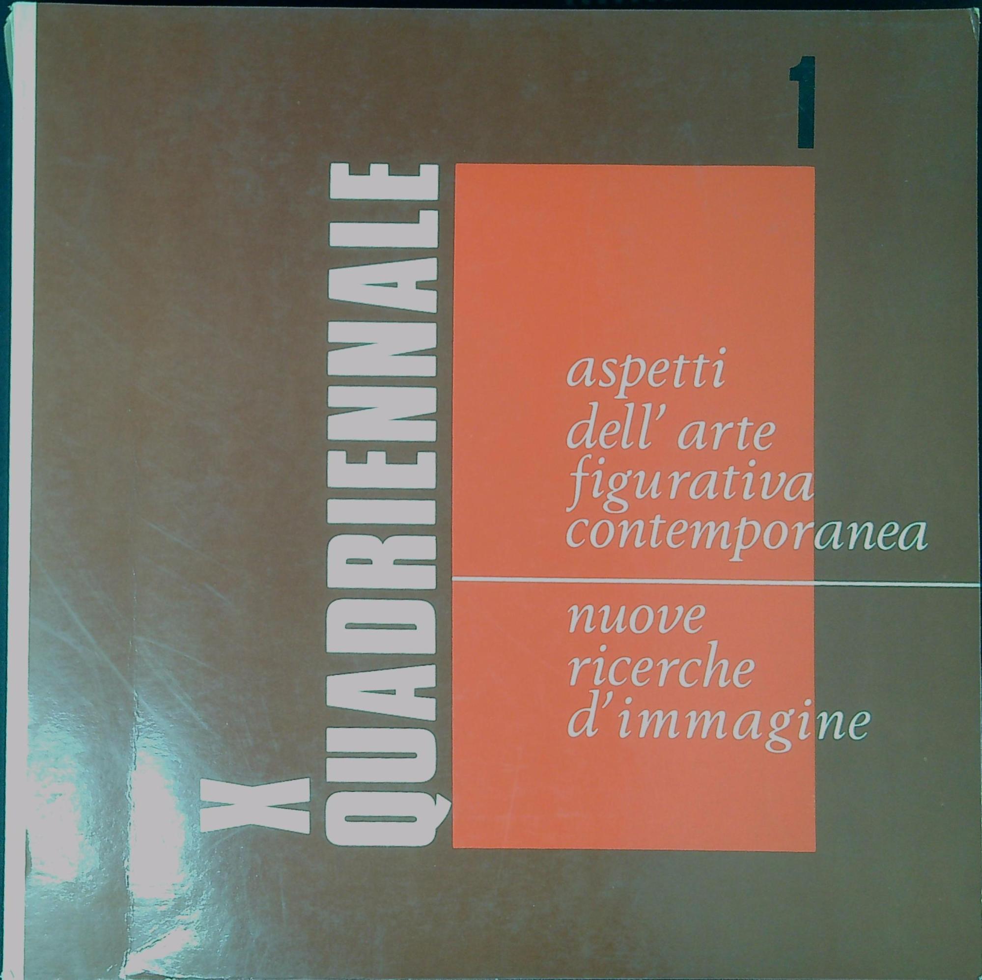 X Quadriennale Nazionale d'Arte. Vol. 1. Aspetti dell'arte figurativa contemporanea