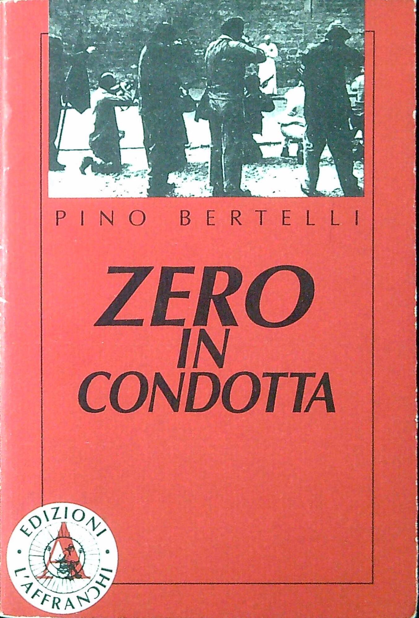 Zero in condotta : manuale eversivo per un cinema del …