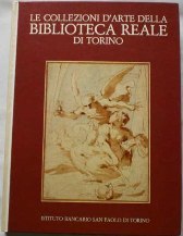 Collezioni d'Arte della Biblioteca Reale di Torino (le)