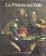 Pittura Nel '600 (la)