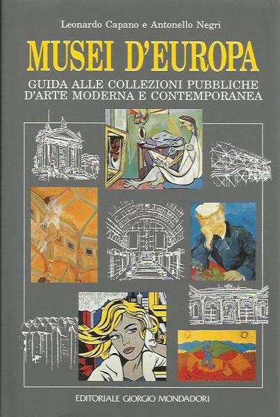 Musei d'Europa. Guida alle collezioni pubbliche d'arte moderna e contemporanea