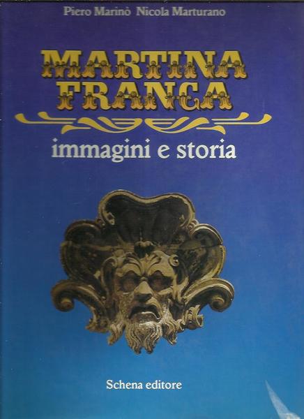 Martina Franca. Immagini e storia