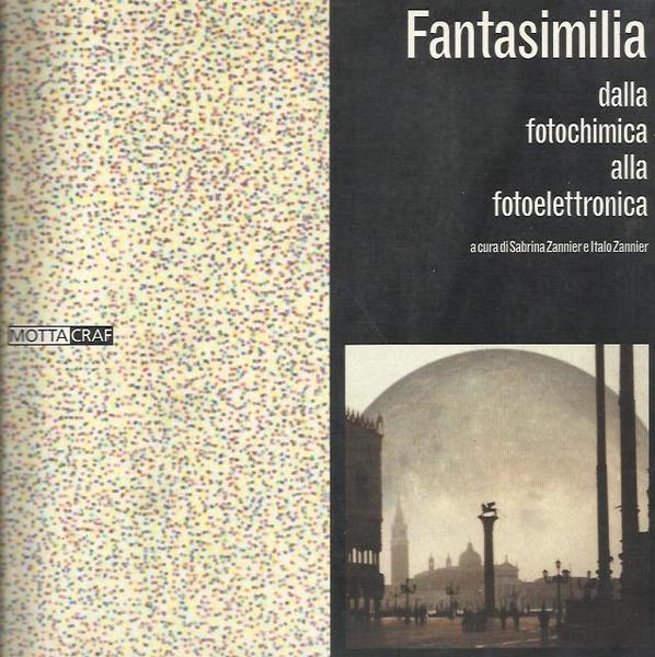 Fantasimilia. Dalla fotochimica alla fotoelettronica. Ediz. Illustrata