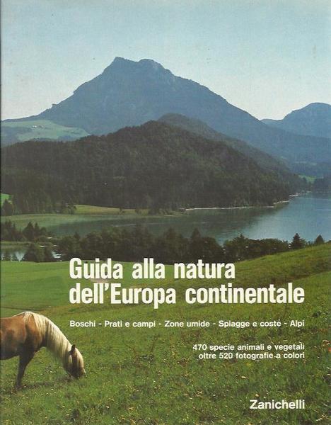 Guida alla natura dell' Europa continentale. Boschi - Prati e …