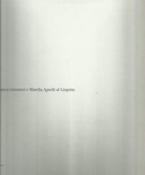 Pinacoteca Giovanni e Marella Agnelli al Lingotto