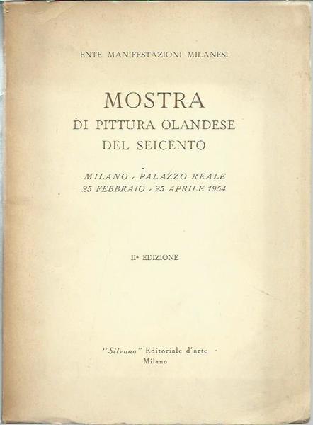 MOSTRA DI PITTURA OLANDESE DEL SEICENTO. MILANO, PALAZZO REALE, 25 …