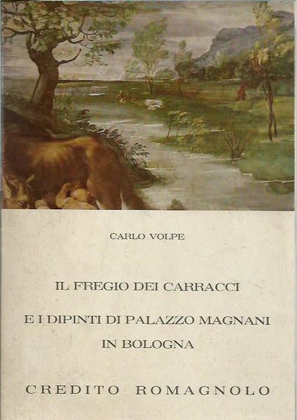 Il fregio dei Carracci e i dipinti di Palazzo Magnani …