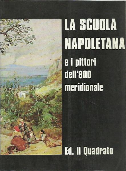 La scuola napoletana e i pittori dell'800 meridionale. Quotazioni e …