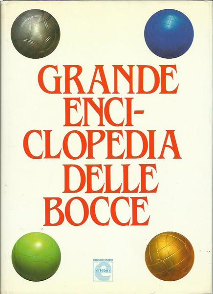 Grande enciclopedia delle bocce (con un saggio sul Bowling e …