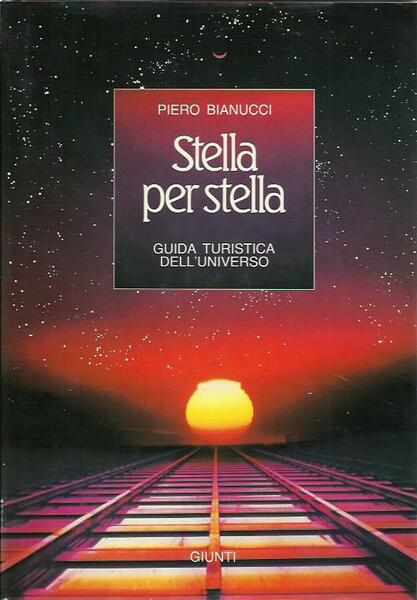 Stella per stella. Guida turistica dell'universo