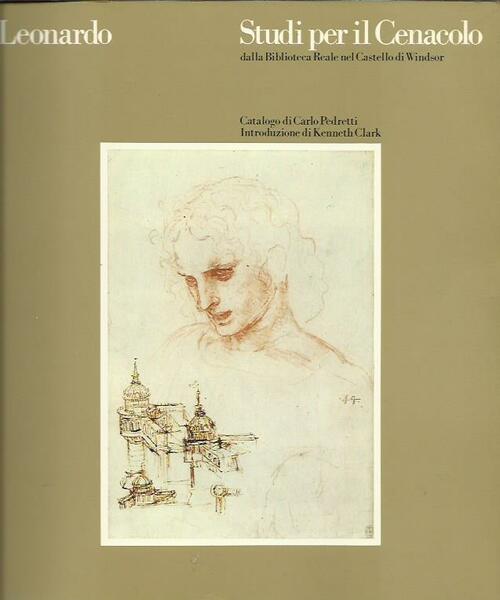 Leonardo. Studi per Il Cenacolo Dalla Biblioteca Reale nel Castello …