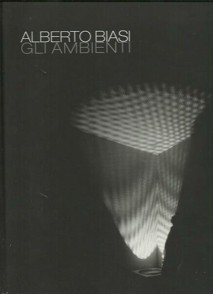 Alberto Biasi. Gli ambienti
