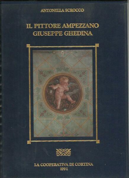 Il pittore ampezzano Giuseppe Ghedina 1826 - 1896