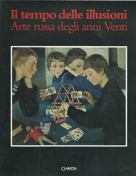Il tempo delle illusioni. Arte russa degli anni Venti. Catalogo …
