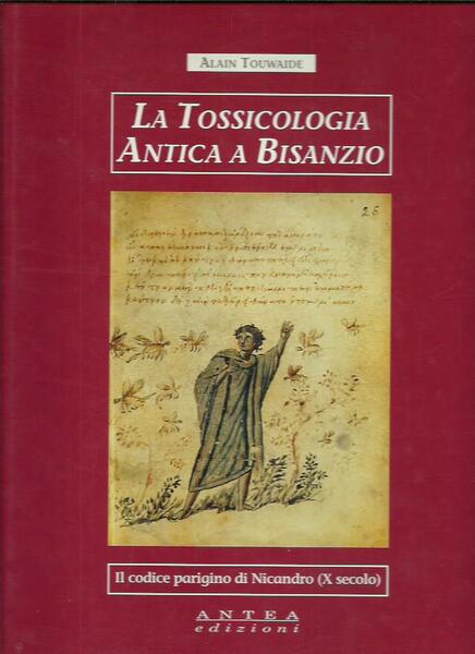 La tossicologia antica a Bisanzio. Il Codice parigino di Nicandro …