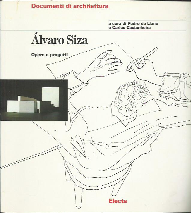 Alvaro Siza. Opere e progetti