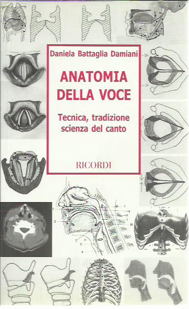 Anatomia della voce. Tecnica, tradizione, scienza del canto