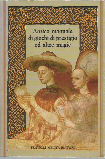 Antico manuale di giochi di prestigio ed altre magie